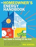 The Homeowners Energy Handbook Your Guide To Getting Off The Grid English Edition