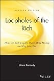Loopholes Of The Rich How The Rich Legally Make More Money And Pay Less Tax