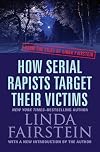 How Serial Rapists Target Their Victims