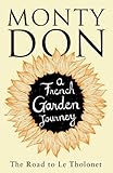 The Road To Le Tholonet A French Garden Journey English Edition