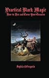 Practical Black Magic How To Hex And Curse Your Enemies English Edition