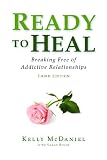 Ready To Heal Breaking Free Of Addictive Relationships English Edition