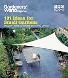 Gardeners World 101 Ideas For Small Gardens English Edition