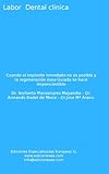 Cuando El Implante Inmediato No Es Posible Y La Regeneracin Sea Guiada Se Hace Imprescindible Labor Dental Clnica Spanish Edition