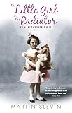 The Little Girl In The Radiator Mum Alzheimers Me English Edition