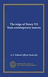 The reign of Henry VII from contemporary sources (v.3)