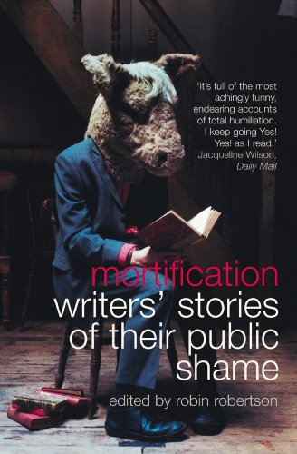 Mortification: Writers' Stories of Their Public Shame book cover