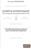 Scripts Hypnotiques En Hypnose Ericksonienne Et Pnl N4 5 Nouveaux Scripts Hypnotiques Pour Vos Seances Dhypnose