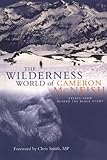 Wilderness World Of Cameron Mcneish Essays From Beyond The Black Stump English Edition