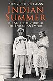 Indian Summer The Secret History Of The End Of An Empire English Edition