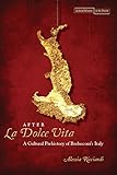 After Ila Dolce Vitai A Cultural Prehistory Of Berlusconis Italy Cultural Memory In The Present English Edition