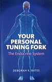 Your Personal Tuning Fork The Endocrine System English Edition