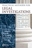 Practical Methods For Legal Investigations Concepts And Protocols In Civil And Criminal Cases English Edition