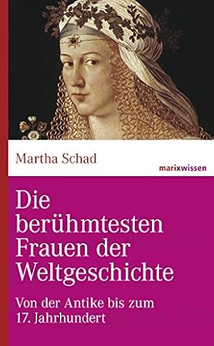 Die Frauen der Antike: 50 Biografien Kleopatra bis Marie Antoinette Christine K. W. Schmitt