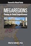 Megaregions Planning For Global Competitiveness English Edition