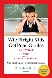 Why Bright Kids Get Poor Grades And What You Can Do About It A Sixstep Program For Parents And Teachers 3rd Edition English Edition