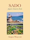 Sado Japans Island In Exile