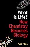 What Is Life How Chemistry Becomes Biology Oxford Landmark Science English Edition