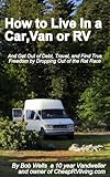 How To Live In A Car Van Or Rvand Get Out Of Debt Travel And Find True Freedom
