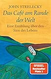 Das Caf Am Rande Der Welt Eine Erzhlung Ber Den Sinn Des Lebens German Edition