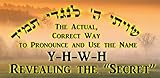 Revealing The Secret The Actual Correct Way To Pronounce And Use The Name Yhwh English Edition