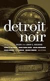 Detroit Noir Akashic Noir English Edition