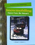 Snowmobiling Have Fun Be Smart Explore The Outdoors