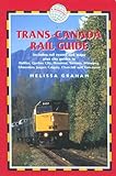 Transcanada Rail Guide 4th Includes City Guides To Halifax Quebec City Montreal Toronto Winnipeg Edmonton Calgary And Vanvouver