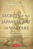 Secrets Of The Japanese Art Of Warfare From The School Of Certain Victory English Edition