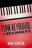 Funk Keyboard For Beginners English Edition