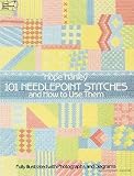 101 Needlepoint Stitches And How To Use Them Fully Illustrated With Photographs And Diagrams Dover Embroidery Needlepoint English Edition