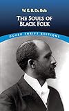 The Souls Of Black Folk Dover Thrift Editions English Edition