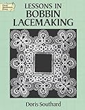Lessons In Bobbin Lacemaking Dover Knitting Crochet Tatting Lace English Edition