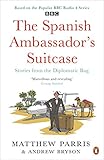 The Spanish Ambassadors Suitcase Stories From The Diplomatic Bag English Edition