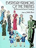 Everyday Fashions Of The Thirties As Pictured In Sears Catalogs Dover Fashion And Costumes English Edition