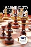 Learning To Think Things Through A Guide To Critical Thinking Across The Curriculum English Edition