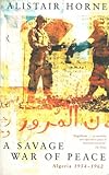 A Savage War Of Peace Algeria 19541962 English Edition