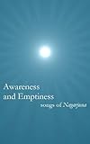 Awareness And Emptiness Songs Of Nagarjuna English Edition