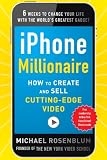 Iphone Millionaire How To Create And Sell Cuttingedge Video