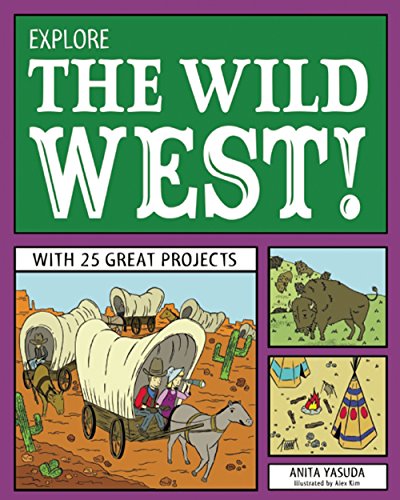 Explore the Wild West! (By: Anita Yasuda,Bryan Stone) cover