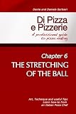 Di Pizza E Pizzerie Chapter 6 The Stretching Of The Ball English Edition