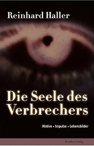 Die Psychologie des Verbrechens Reinhard Haller