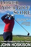 Lower Your Golf Score Simple Steps To Save Shots English Edition