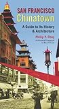San Francisco Chinatown A Guide To Its History And Architecture English Edition