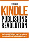 Kindle Publishing Revolution - Amazon Kindle Publishing Guide