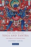 The Origins Of Yoga And Tantra Indic Religions To The Thirteenth Century English Edition