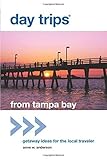 Day Trips From Tampa Bay Getaway Ideas For The Local Traveler Day Trips Series