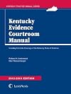 Kentucky Evidence Courtroom Manual