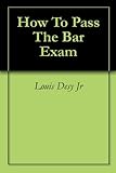 How To Pass The Bar Exam English Edition