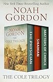 The Cole Trilogy The Physician Shaman And Matters Of Choice English Edition